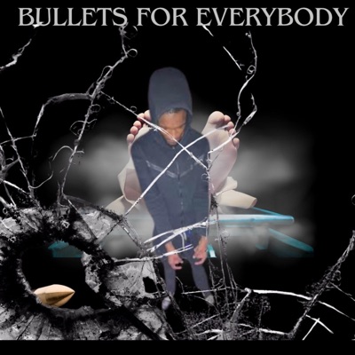 Bullets For Everybody