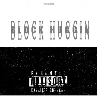 Listen to Block huggin - Single by hot$hit