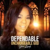 Dependable Unchangeable God