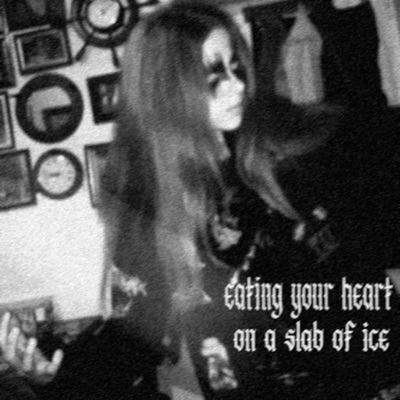 Eating Your Heart On a Slab of Ice - Single