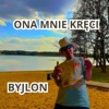 Ona Mnie Kręci - Single