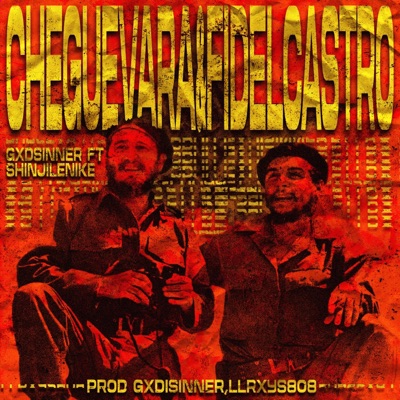CHEGUEVARA&FIDELCASTRO (feat. SHINJILENIKE) - Single