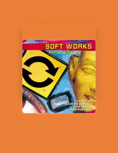 Écoutez Soft Works, regardez des vidéoclips, lisez la biographie, consultez les dates de tournée et plus encore !