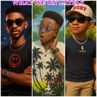 WHAT WE ON LATELY - Single - CK100 & Moses