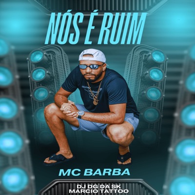 Nós É Ruim (feat. Dj Dg Da Sk & Marcio tattoo) - Single