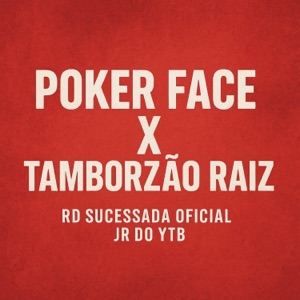 Poker Face X Tamborzão Raiz