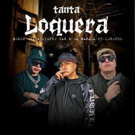 Tanta Loquera (feat. Lokothl) Boxor One, Liriko Wan & La Manada