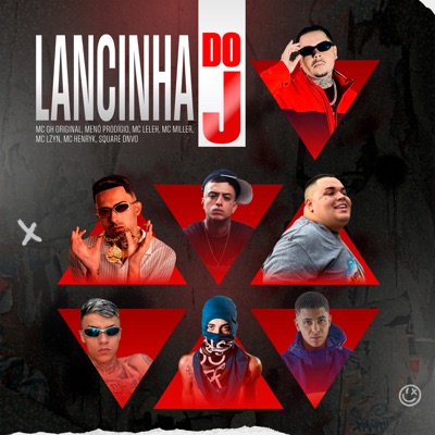 Lancinha do J (feat. MC Henryk, Mc Miller & Mc Lzyn) - Single