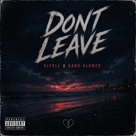 DONT LEAVE (feat. GABO ALONZO) Elyell