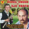 Aurel Ungur si Ilie Pasca - S-o iubit tata cu mama, Dac-ai muiere geloasa