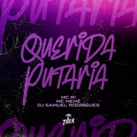 Querida Putaria - Single - Dj Samuel Rodrigues, Mc Nenê & MC R1