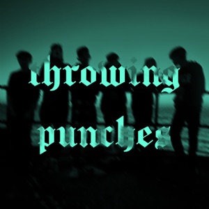 THROWING PUNCHES