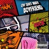 OH SHIT MAY BOYFRIEND (feat. dakid angelo) - Single