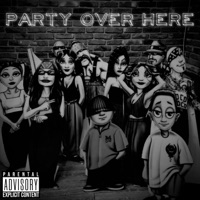 PARTY OVER HERE (feat. Mr.Freeza) - Single - BIG JOE