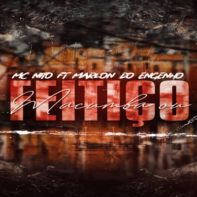 Macumba ou Feitiço (feat. MARLON DO ENGENHO) - Single