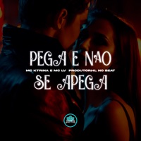 Pega e Não Se Apega - Single - MC KTRINA & MC LV