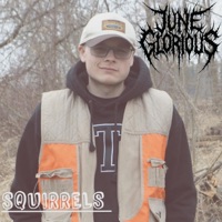 Squirrels - Single - June Glorious