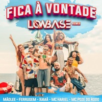 Fica à Vontade (feat. Mc Poze do Rodo, Xamã, Ferrugem & Mc Hariel) [Low Base Remix] - Single - Mãolee & Low Base