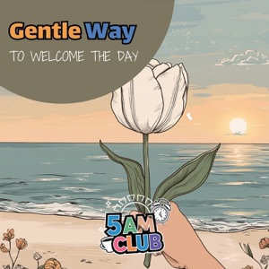 Gentle Way to Welcome the Day