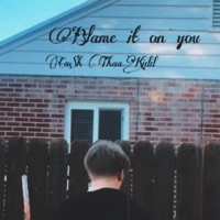 Blame It On You - Single - Ca$h ThaaKidd