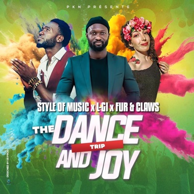 The Dance And Joy Trip (feat. DJ STYLE OF MUSIC & FUR AND CLAWS) - Single