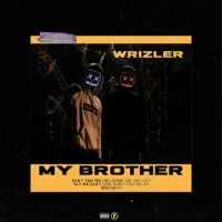 My Brother - Single - Wrizler