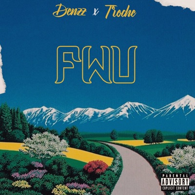 FWU (Fuck With You) [feat. Troche] - Single