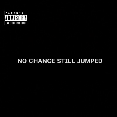 No Chance, Still Jumped - EP