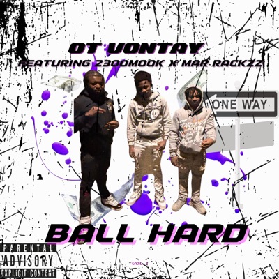 Ball Hard (feat. OT Vontay & Mar Rackz) - Single