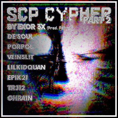SCP Cypher, Pt. 2 (feat. Porpol, Epik21, OHRA1N, REG-ONE12, Lilkidquan, VE!NSL!T & De'SouL) - Single