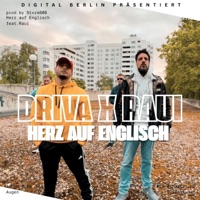 Herz auf Englisch (feat. RAW-DIZ) - Single - Digital Berlin & DRIVA