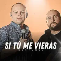 Si Tú Me Vieras — Soy tu Sol