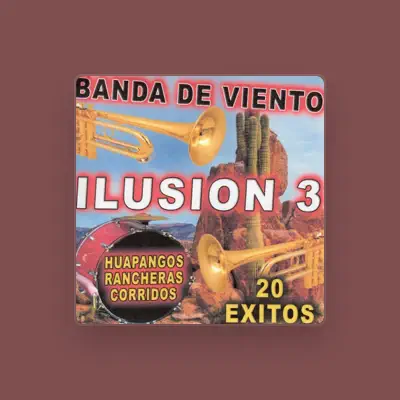 Listen to Banda de Viento Ilusion 3, watch music videos, read bio, see tour dates & more!