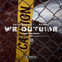 We Outside - Single - Hatch Wiseguy, Bizarre & Foul Mouth