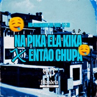 Na Pika Ela Kika X Então Chupa (feat. Mc Magrinho & Mc Caio) - Single - Dj Jd