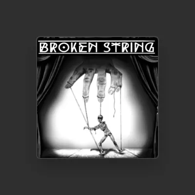 Listen to Broken String, watch music videos, read bio, see tour dates & more!