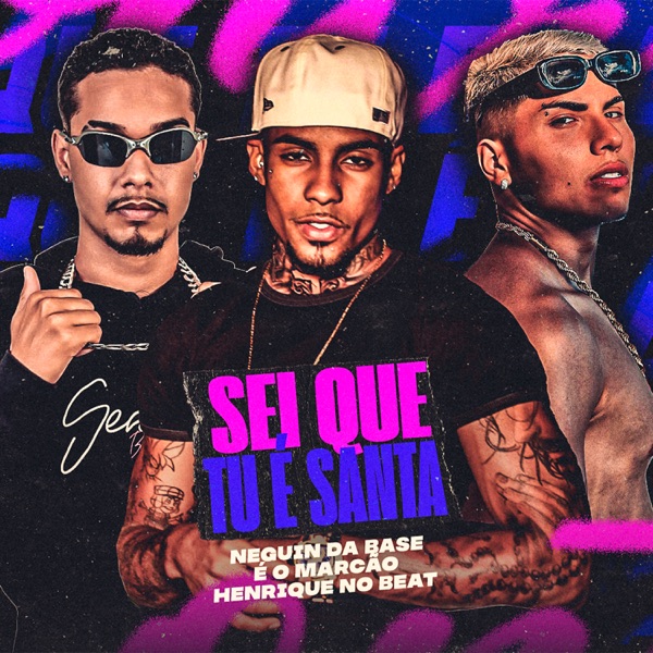Sei Que Tu É Santa (feat. Henrique no Beat)