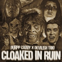 CLOAKED IN RUIN (feat. Devilish Trio) - Single - Purpp Caddy