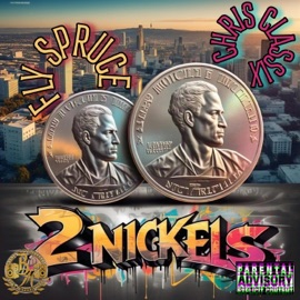 2Nickels (feat. Chris Classix) Fly Spruce