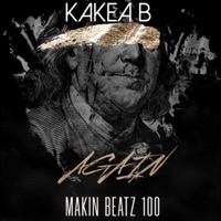 AGAIN (feat. KAKEA B) - Single - MAKIN BEATZ 100