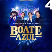 Boate Azul (Ao Vivo), Vol. 4 - Edson & Hudson & Gian & Giovani