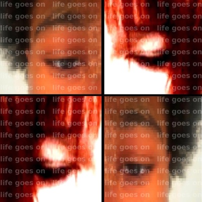 life goes on