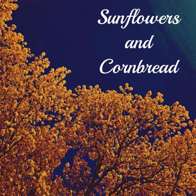 Sunflowers and Cornbread - EP