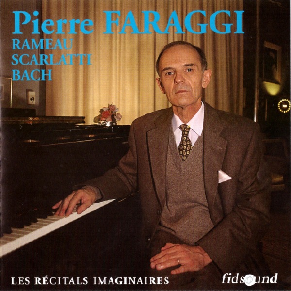 Pierre Faraggi - Rameau Scarlatti et Bach