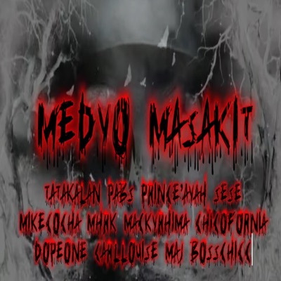 Medyo Masakit (feat. Tatakalan, Pabs, PrinceAyah, Sese, MikeCocha, MHRK, MackyRhima, Chicofornia, DopeOne, Carl, MAJ & BossChicc) - Single