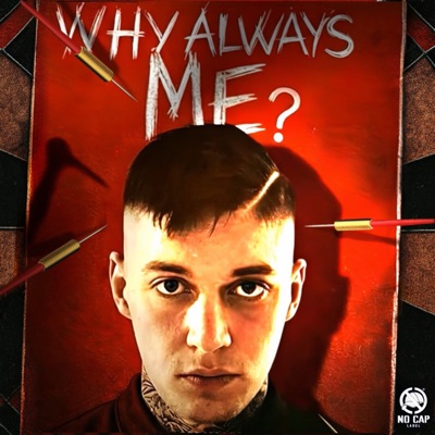 WHY ALWAYS ME?