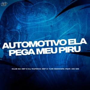 AUTOMOTIVO ELA PEGA MEU PIRU (feat. MC MN)