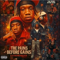 The Pains Before Gains - Liltrenchkeed