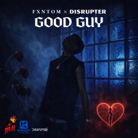 Good Guy Fxntom & Disrupter