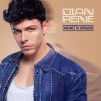 Canciones Pa’ Borrachos — Dian Rene